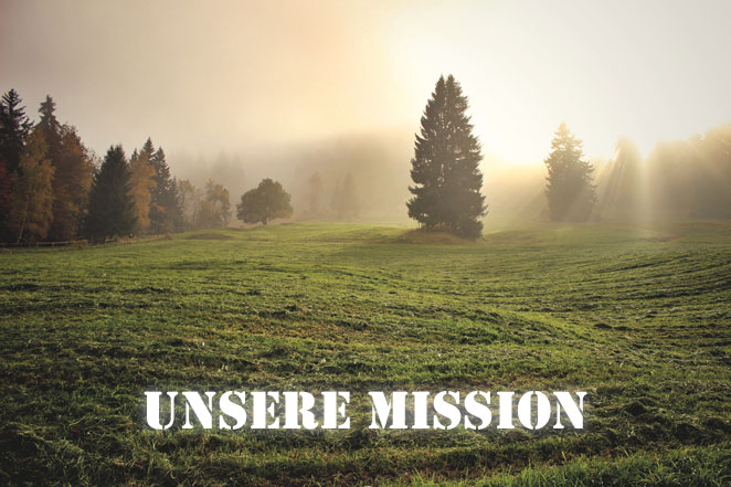 Unsere Mission!